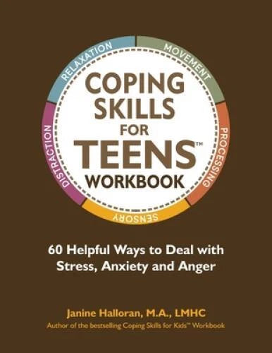 Coping Skills for Teens Workbook: 60 Helpful Ways to Deal with Stress, An - GOOD