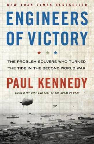 Engineers of Victory: The Problem Solvers Who Turned The Tide in the - VERY GOOD