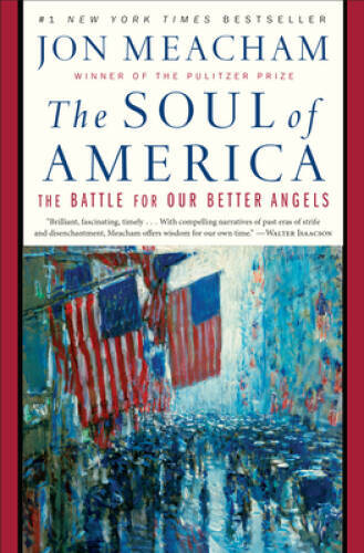 The Soul of America: The Battle for Our Better Angels - Paperback - GOOD