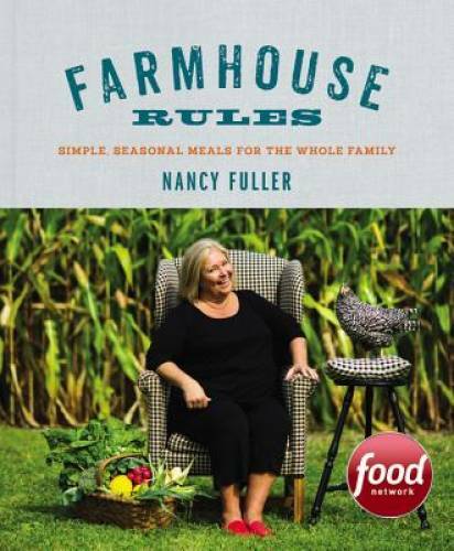 Farmhouse Rules: Simple, Seasonal Meals for the Whole Family - Hardcover - GOOD