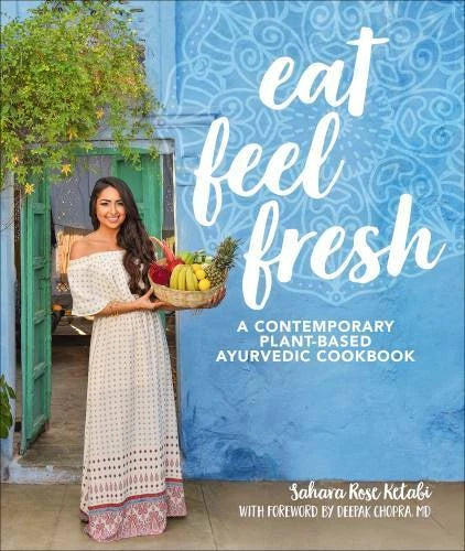 Eat Feel Fresh: A contemporary, plant-based Ayurvedic cookbook - VERY GOOD - image 2