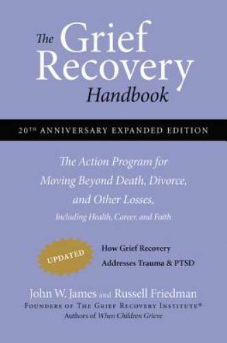 The Grief Recovery Handbook, 20th Anniversary Expanded Edition: The - VERY GOOD