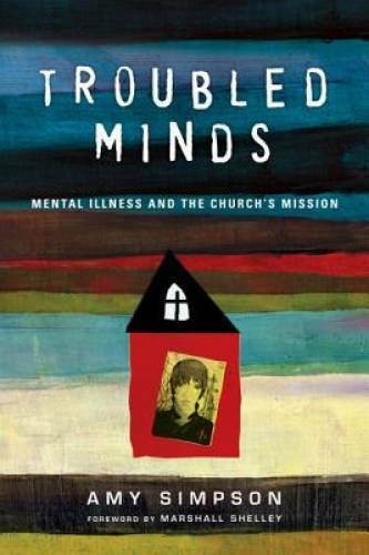 Troubled Minds: Mental Illness and the Church's Mission - Paperback - VERY GOOD