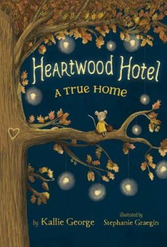 Heartwood Hotel, Book 1 A True Home - Paperback By George, Kallie - GOOD