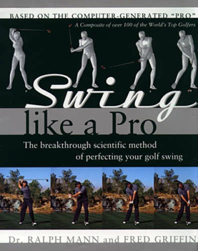 Swing Like a Pro: The Breakthrough Scientific Method of Perfecting Your G - GOOD - image 2