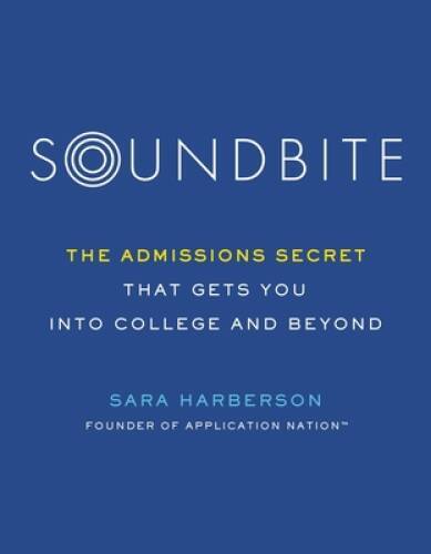 Soundbite: The Admissions Secret that Gets You Into College and Beyond - GOOD