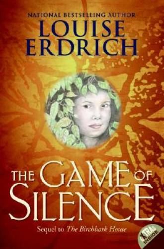 The Game of Silence (Birchbark House) - Paperback By Erdrich, Louise - GOOD