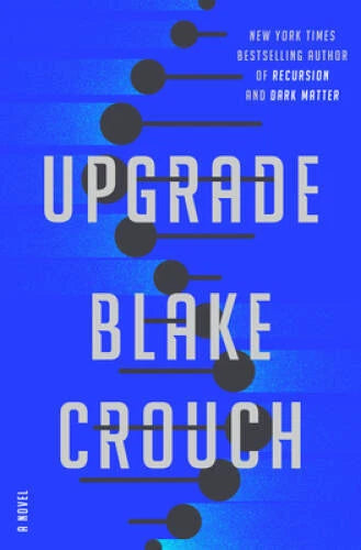 Upgrade: A Novel - Hardcover By Crouch, Blake - GOOD - image 2
