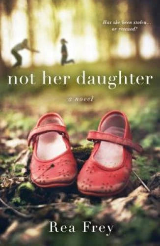 Not Her Daughter: A Novel - Paperback By Frey, Rea - GOOD - image 2