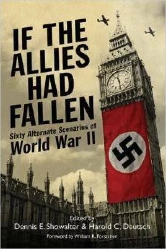If the Allies Had Fallen: Sixty Alternate Scenarios of World War II - GOOD - image 2
