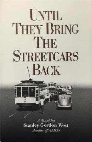 Until They Bring the Streetcars Back - Paperback By Stanley Gordon West - GOOD