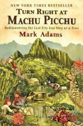 Turn Right at Machu Picchu: Rediscovering the Lost City One St - VERY GOOD - image 2