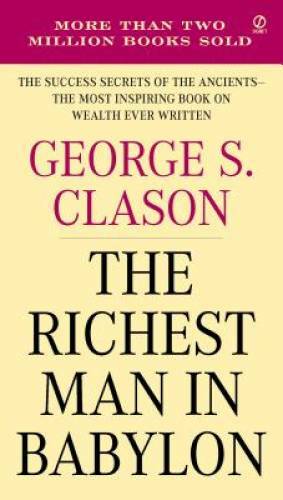 The Richest Man in Babylon - Paperback By Clason, George S. - VERY GOOD