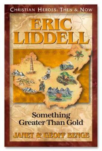 Eric Liddell: Something Greater Than Gold (Christian Heroes: Then & Now) - GOOD