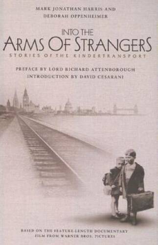 Into the Arms of Strangers: Stories of the Kindertranspor<wbr/>t - Hardcover - GOOD
