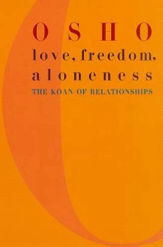 Love, Freedom, Aloneness: The Koan of Relationships - Paperback By Osho - GOOD - image 2
