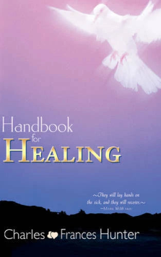 Handbook For Healing - Paperback By HUNTER CHARLES And F - GOOD - image 2