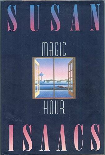 Magic Hour - Hardcover By Isaacs, Susan - VERY GOOD