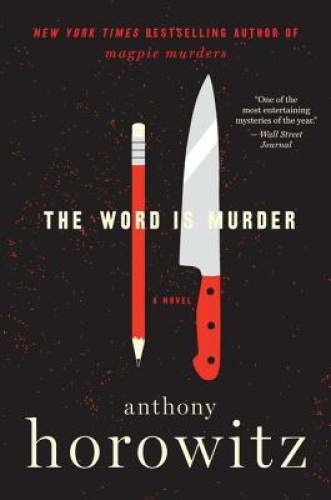The Word Is Murder: A Novel - Paperback By Horowitz, Anthony - GOOD
