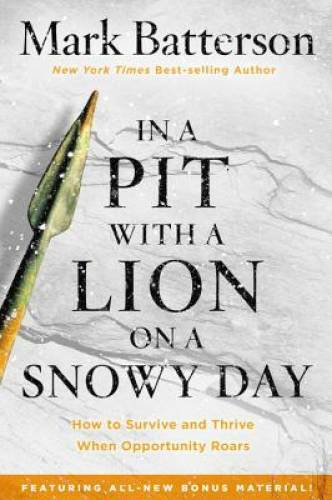 In a Pit with a Lion on a Snowy Day: How to Survive and Thrive When - VERY GOOD