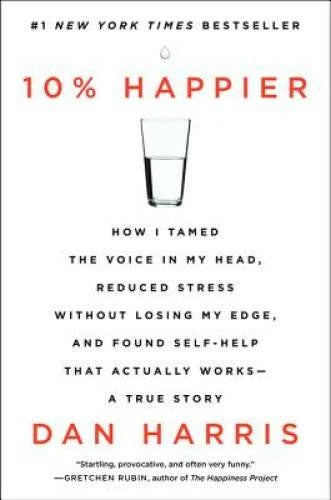 10% Happier: How I Tamed the Voice in My Head, Reduced Stress Without Los - GOOD - image 2