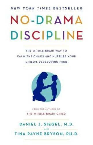 No-Drama Discipline: The Whole-Brain Way to Calm the Chaos and Nurtu - VERY GOOD - image 2
