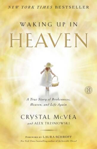 Waking Up in Heaven: A True Story of Brokenness, Heaven, and Life Again - GOOD