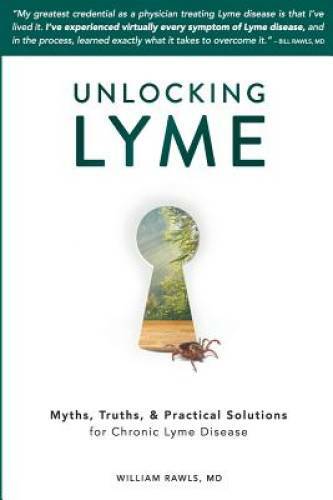 Unlocking Lyme: Myths, Truths, and Practical Solutions for Chronic - VERY GOOD