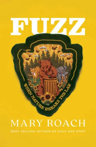 Fuzz: When Nature Breaks the Law - Hardcover By Roach, Mary - GOOD - image 2