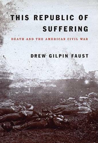 This Republic of Suffering: Death and the American Civil War - VERY GOOD