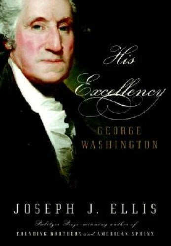His Excellency: George Washington - Hardcover By Ellis, Joseph J. - GOOD - image 2