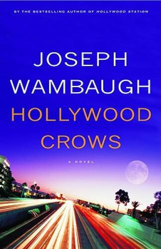 Hollywood Crows: A Novel - Hardcover By Wambaugh, Joseph - VERY GOOD