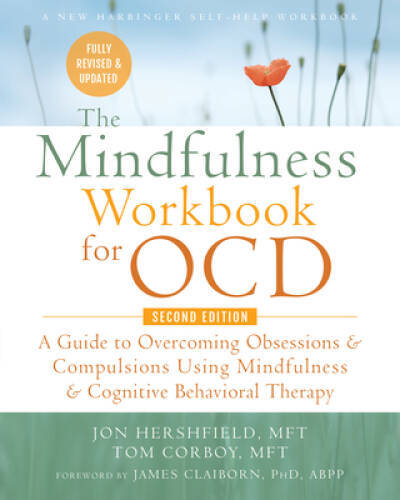 The Mindfulness Workbook for OCD: A Guide to Overcoming Obsessions and Co - GOOD