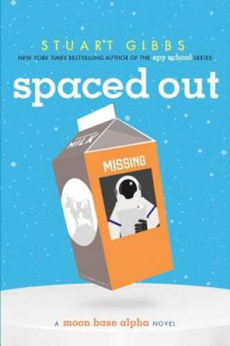Spaced Out (Moon Base Alpha) - Paperback By Gibbs, Stuart - VERY GOOD