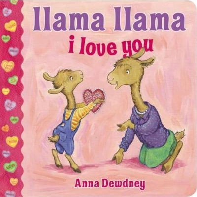 Llama Llama I Love You - Board book By Dewdney, Anna - VERY GOOD