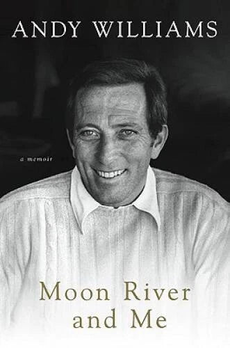 Moon River and Me: A Memoir - Hardcover By Williams, Andy - VERY GOOD - image 2