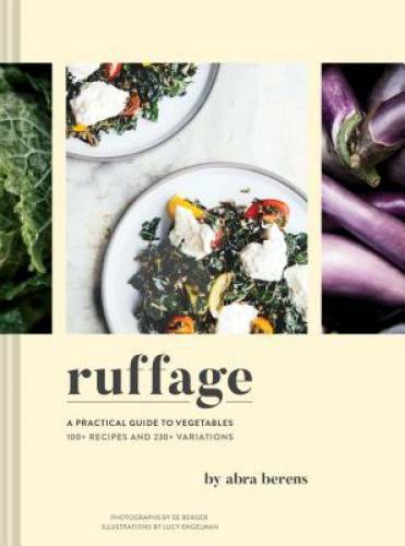 Ruffage: A Practical Guide to Vegetables - Hardcover By Berens, Abra - GOOD