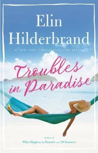 Troubles in Paradise (Paradise (3)) - Hardcover By Hilderbrand, Elin - GOOD