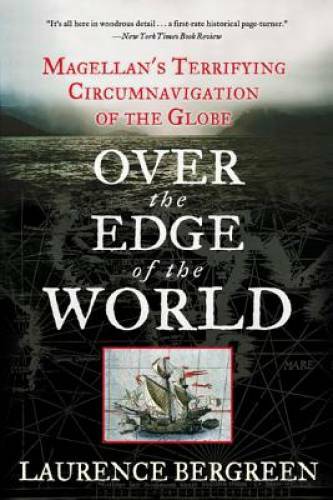 Over the Edge of the World: Magellan's Terrifying Circumnavigati<wbr/>on - VERY GOOD