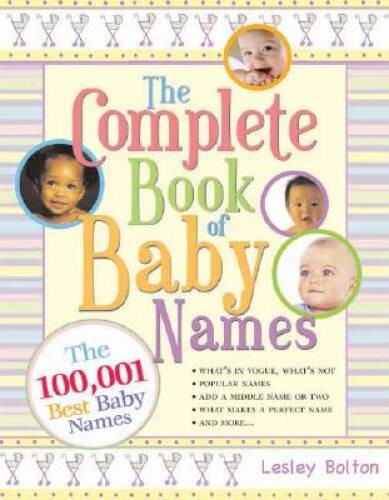 The Complete Book of Baby Names - Paperback By Bolton, Lesley - GOOD