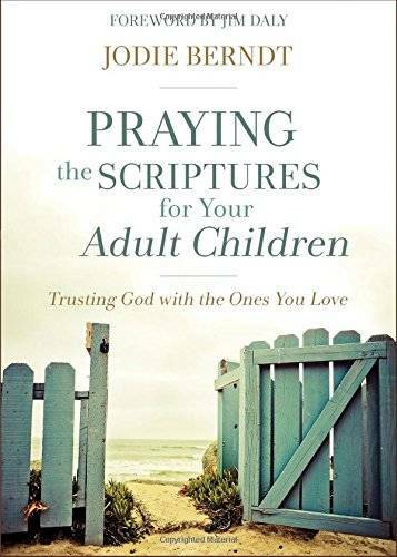Praying the Scriptures for Your Adult Children: Trusting God with th - VERY GOOD