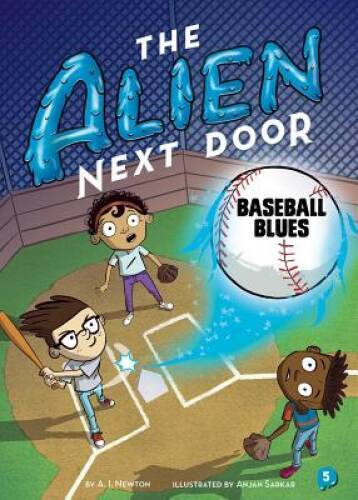 The Alien Next Door 5: Baseball Blues - Paperback By Newton, A.I. - VERY GOOD