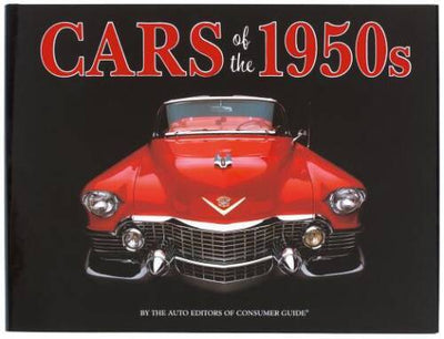 Cars of the 1950s - Hardcover By The Auto Editors of Consumer Guide - VERY GOOD