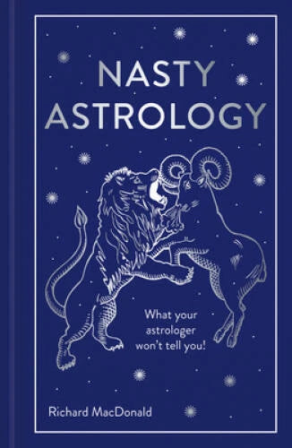 Nasty Astrology: What Your Astrologer Won't Tell You! - Hardcover - VERY GOOD - image 2