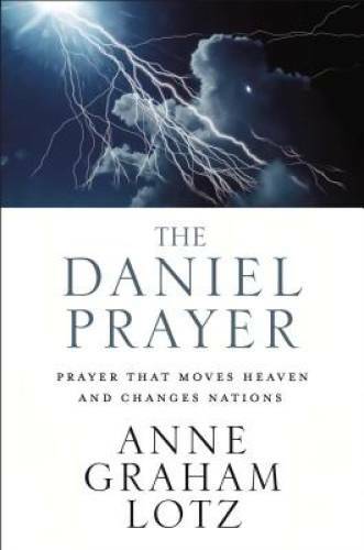 The Daniel Prayer: Prayer That Moves Heaven and Changes Nations - VERY GOOD