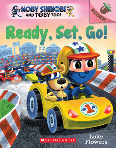 Ready, Set, Go: An Acorn Book (Moby Shinobi and Toby Too 3) - VERY GOOD