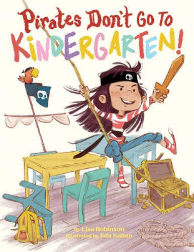Pirates Don't Go to Kindergarten! - Hardcover By Robinson, Lisa - GOOD - image 2