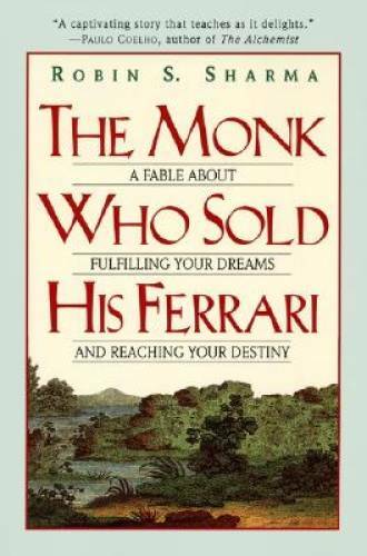 The Monk Who Sold His Ferrari: A Fable About Fulfilling Your Dreams & Rea - GOOD