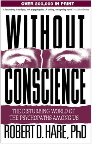 Without Conscience: The Disturbing World of the Psychopaths Among Us - GOOD