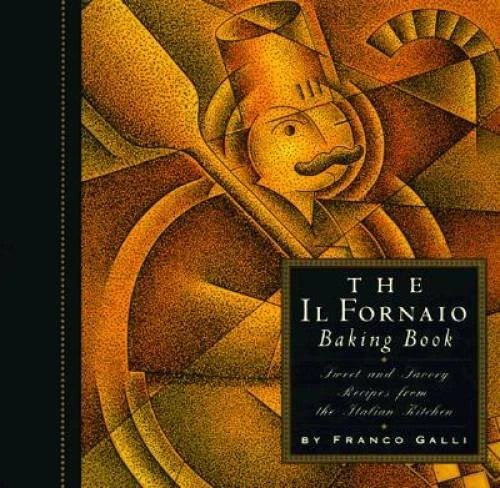 The Il Fornaio Baking Book: Sweet and Savory Recipes from the Italian  - GOOD - image 2